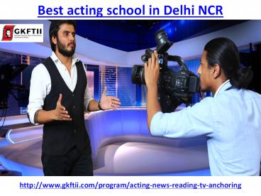 Find best acting school in Delhi NCR