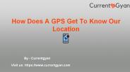 How Does A GPS Get To Know Our Location