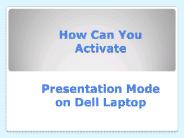 How Can You Activate Presentation Mode on Dell Laptop