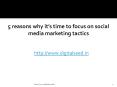 5 reasons why it’s time to focus on social media marketing tactics – DigitalSeed| Digital Marketing Company  in pune PowerPoint PPT Presentation