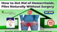How to Get Rid of Hemorrhoids, Piles Naturally Without Surgery PowerPoint PPT Presentation
