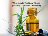 What Should You Know About Operating a Cannabis Dispensary