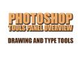 Photoshop Tools Panel Overview Drawing and Type Tools PowerPoint PPT Presentation