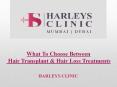 What To Choose Between Hair Transplant & Hair Loss Treatments PowerPoint PPT Presentation