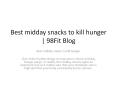 Best midday snacks to kill hunger | 98Fit Blog PowerPoint PPT Presentation