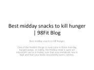 Best midday snacks to kill hunger | 98Fit Blog