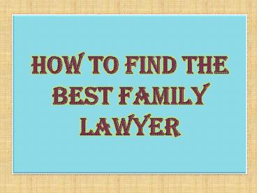 How to Find the Best Family Lawyer