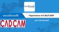 Importance of CAD CAM PowerPoint PPT Presentation