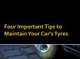 Important Tips To Maintain Your Cars Tyres In Top Form PowerPoint PPT Presentation
