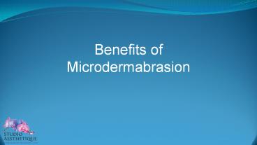 Benefits of Microdermabrasion