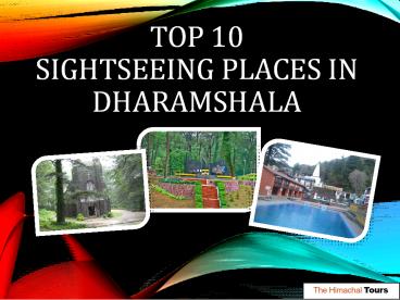 Top 10 Sightseeing Places in Dharamshala