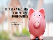 The Way Canadians Can Become Homeowners