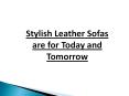 Stylish Leather Sofas are for Today and Tomorrow PowerPoint PPT Presentation