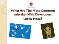 What Are The Most Common mistakes Web Developers Often Make? PowerPoint PPT Presentation
