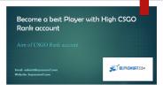Become a best Player with High CSGO Rank account