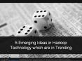 5 Emerging Ideas in Hadoop technology which are Trending PowerPoint PPT Presentation