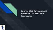 Laravel Web Development, Probably The Best PHP Framework