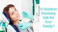 Is Sedation Dentistry Safe For Your Family PowerPoint PPT Presentation