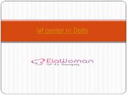 Best ivf Center in Delhi