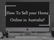 How To Sell your Home Online in Australia?