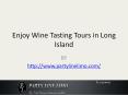 Enjoy Wine Tasting Tours in Long Island PowerPoint PPT Presentation