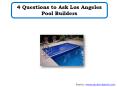 4 Questions to Ask Los Angeles Pool Builders PowerPoint PPT Presentation