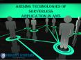 Arising technologies of serverless application in Aws PowerPoint PPT Presentation