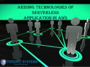 Arising technologies of serverless application in Aws