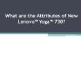 What are the Attributes of New Lenovo™ Yoga™ 730? PowerPoint PPT Presentation