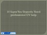 10 Signs You Urgently Need Professional CV Help