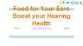 Food for Your Ears - Boost your Hearing Health - EarGuru.in (1) PowerPoint PPT Presentation