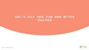 How to help your team work better together