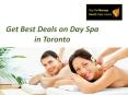 Get Best Deals on Day Spa in Toronto PowerPoint PPT Presentation