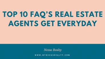 TOP 10 FAQ’s Real Estate Agents Get Everyday