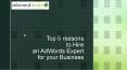Top 5 reasons to Hire an AdWords Expert for your Business PowerPoint PPT Presentation