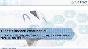 Increasing Demand for Energy, Driving the Growth of “Offshore Wind Market”.
