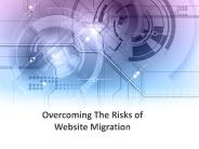 Overcoming The Risks of Website Migration