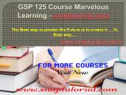 GSP 125 Course Marvelous Learning - snaptutorial.com