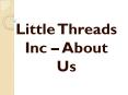 Little Threads Inc – About Us PowerPoint PPT Presentation