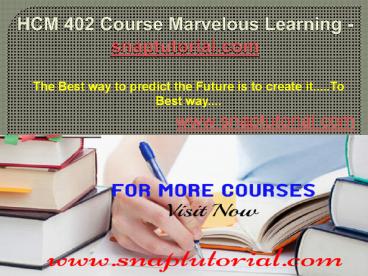 HCM 402 Course Marvelous Learning - snaptutorial.com