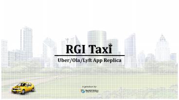 RGI Taxi - On demand taxi booking app solution like Uber & Ola!