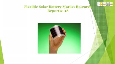 Flexible Solar Battery Market Research Report 2018