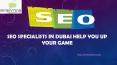 SEO specialists in Dubai help you up your game PowerPoint PPT Presentation