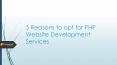 5 Reasons to opt for PHP Website Development Services PowerPoint PPT Presentation