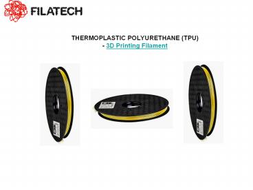 TPU Filament,3D Printing Filament- Filatech