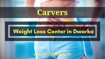 Weight loss center  in Dwarka