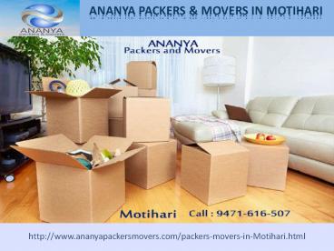 Motihari Packers and Movers | 9471616507| Ananya packers and movers