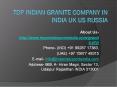 Top Indian Granite Company in India UK US Russia PowerPoint PPT Presentation