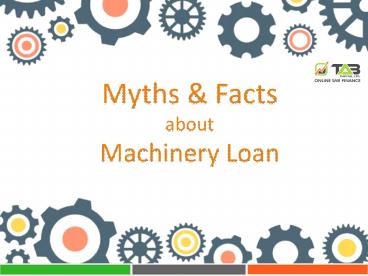 Machinery Loan Myths and Facts