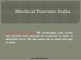 Medical Tourism in India - Medical Tour India - Hospital & Treatment India PowerPoint PPT Presentation